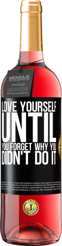 29,95 € Free Shipping | Rosé Wine ROSÉ Edition Love yourself, until you forget why you didn't do it Black Label. Customizable label Young wine Harvest 2023 Tempranillo