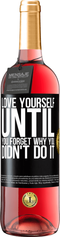 29,95 € Free Shipping | Rosé Wine ROSÉ Edition Love yourself, until you forget why you didn't do it Black Label. Customizable label Young wine Harvest 2024 Tempranillo