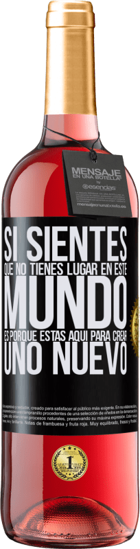 29,95 € Envío gratis | Vino Rosado Edición ROSÉ Si sientes que no tienes lugar en este mundo, es porque estás aquí para crear uno nuevo Etiqueta Negra. Etiqueta personalizable Vino joven Cosecha 2024 Tempranillo