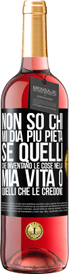 29,95 € Spedizione Gratuita | Vino rosato Edizione ROSÉ Non so chi mi dia più pietà, se quelli che inventano le cose nella mia vita o quelli che le credono Etichetta Nera. Etichetta personalizzabile Vino giovane Raccogliere 2024 Tempranillo