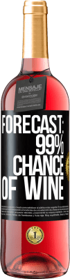 29,95 € Free Shipping | Rosé Wine ROSÉ Edition Forecast: 99% chance of wine Black Label. Customizable label Young wine Harvest 2024 Tempranillo