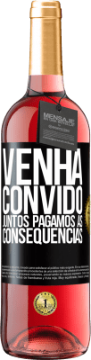 29,95 € Envio grátis | Vinho rosé Edição ROSÉ Venha, convido, juntos pagamos as consequências Etiqueta Preta. Etiqueta personalizável Vinho jovem Colheita 2023 Tempranillo