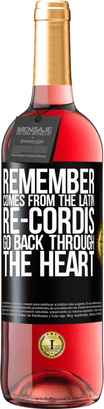29,95 € Free Shipping | Rosé Wine ROSÉ Edition REMEMBER, from the Latin re-cordis, go back through the heart Black Label. Customizable label Young wine Harvest 2025 Tempranillo