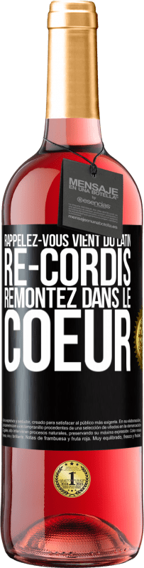 29,95 € Envoi gratuit | Vin rosé Édition ROSÉ RAPPELEZ-VOUS, du latin re-cordis, remontez dans le coeur Étiquette Noire. Étiquette personnalisable Vin jeune Récolte 2025 Tempranillo
