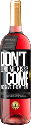 29,95 € Free Shipping | Rosé Wine ROSÉ Edition Don't send me kisses, you come and give them to me Black Label. Customizable label Young wine Harvest 2025 Tempranillo