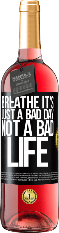 29,95 € 免费送货 | 桃红葡萄酒 ROSÉ版 呼吸，这只是糟糕的一天，不是糟糕的生活 黑标. 可自定义的标签 青年酒 收成 2023 Tempranillo
