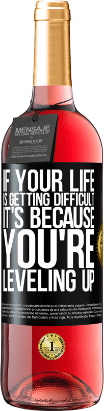 29,95 € 送料無料 | ロゼワイン ROSÉエディション あなたの人生が困難になっている場合、それはあなたがレベルアップしているためです ブラックラベル. カスタマイズ可能なラベル 若いワイン 収穫 2025 Tempranillo