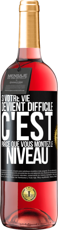 29,95 € Envoi gratuit | Vin rosé Édition ROSÉ Si votre vie devient difficile c'est parce que vous montez le niveau Étiquette Noire. Étiquette personnalisable Vin jeune Récolte 2024 Tempranillo