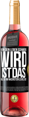 29,95 € Kostenloser Versand | Roséwein ROSÉ Ausgabe Wenn dein Leben schwierig wird, ist das, weil du im nächsten Level bist Schwarzes Etikett. Anpassbares Etikett Junger Wein Ernte 2023 Tempranillo