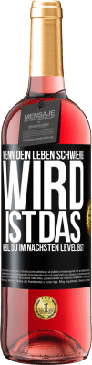29,95 € Kostenloser Versand | Roséwein ROSÉ Ausgabe Wenn dein Leben schwierig wird, ist das, weil du im nächsten Level bist Schwarzes Etikett. Anpassbares Etikett Junger Wein Ernte 2025 Tempranillo
