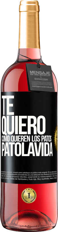 29,95 € Envío gratis | Vino Rosado Edición ROSÉ TE QUIERO, como quieren los patos. PATOLAVIDA Etiqueta Negra. Etiqueta personalizable Vino joven Cosecha 2024 Tempranillo