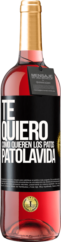 29,95 € Envío gratis | Vino Rosado Edición ROSÉ TE QUIERO, como quieren los patos. PATOLAVIDA Etiqueta Negra. Etiqueta personalizable Vino joven Cosecha 2025 Tempranillo