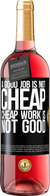 29,95 € Free Shipping | Rosé Wine ROSÉ Edition A good job is not cheap. Cheap work is not good Black Label. Customizable label Young wine Harvest 2024 Tempranillo