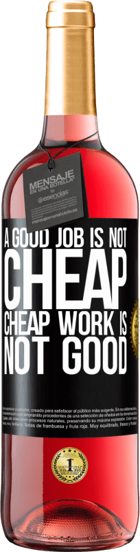 29,95 € Free Shipping | Rosé Wine ROSÉ Edition A good job is not cheap. Cheap work is not good Black Label. Customizable label Young wine Harvest 2023 Tempranillo