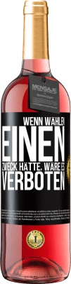 29,95 € Kostenloser Versand | Roséwein ROSÉ Ausgabe Wenn Wählen einen Zweck hätte, wäre es verboten Schwarzes Etikett. Anpassbares Etikett Junger Wein Ernte 2023 Tempranillo