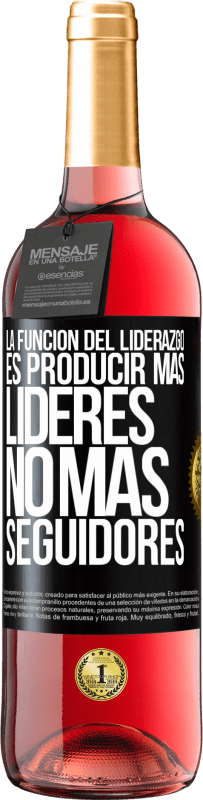 29,95 € Envío gratis | Vino Rosado Edición ROSÉ La función del liderazgo es producir más líderes, no más seguidores Etiqueta Negra. Etiqueta personalizable Vino joven Cosecha 2024 Tempranillo