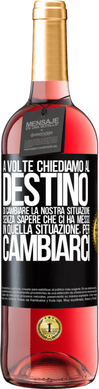 29,95 € Spedizione Gratuita | Vino rosato Edizione ROSÉ A volte chiediamo al destino di cambiare la nostra situazione senza sapere che ci ha messo in quella situazione, per Etichetta Nera. Etichetta personalizzabile Vino giovane Raccogliere 2024 Tempranillo