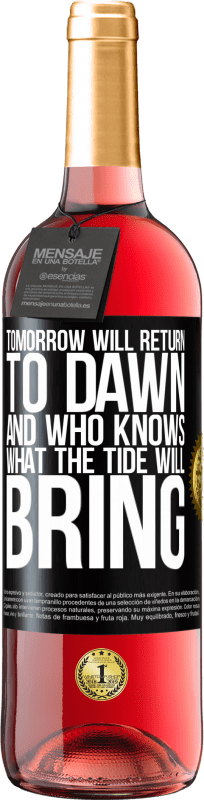 29,95 € Free Shipping | Rosé Wine ROSÉ Edition Tomorrow will return to dawn and who knows what the tide will bring Black Label. Customizable label Young wine Harvest 2025 Tempranillo