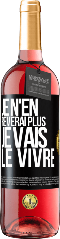 29,95 € Envoi gratuit | Vin rosé Édition ROSÉ Je n'en rêverai plus. Je vais le vivre Étiquette Noire. Étiquette personnalisable Vin jeune Récolte 2024 Tempranillo