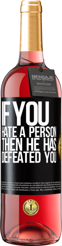 29,95 € Free Shipping | Rosé Wine ROSÉ Edition If you hate a person, then he has defeated you Black Label. Customizable label Young wine Harvest 2023 Tempranillo