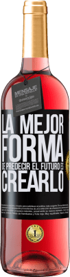 29,95 € Envío gratis | Vino Rosado Edición ROSÉ La mejor forma de predecir el futuro es creándolo Etiqueta Negra. Etiqueta personalizable Vino joven Cosecha 2023 Tempranillo