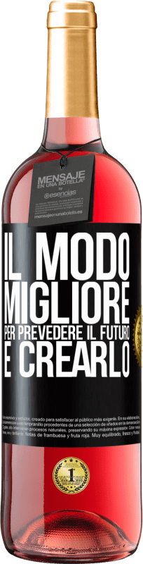 29,95 € Spedizione Gratuita | Vino rosato Edizione ROSÉ Il modo migliore per prevedere il futuro è crearlo Etichetta Nera. Etichetta personalizzabile Vino giovane Raccogliere 2024 Tempranillo