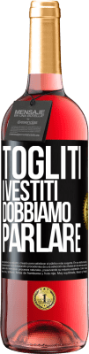 29,95 € Spedizione Gratuita | Vino rosato Edizione ROSÉ Togliti i vestiti, dobbiamo parlare Etichetta Nera. Etichetta personalizzabile Vino giovane Raccogliere 2024 Tempranillo