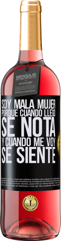 29,95 € Envío gratis | Vino Rosado Edición ROSÉ Soy mala mujer, porque cuando llego se nota, y cuando me voy se siente Etiqueta Negra. Etiqueta personalizable Vino joven Cosecha 2024 Tempranillo