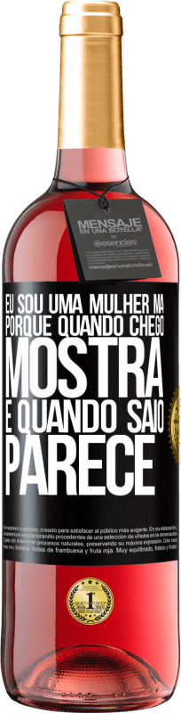 29,95 € Envio grátis | Vinho rosé Edição ROSÉ Eu sou uma mulher má, porque quando chego mostra e quando saio parece Etiqueta Preta. Etiqueta personalizável Vinho jovem Colheita 2024 Tempranillo