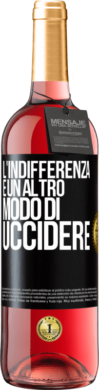 29,95 € Spedizione Gratuita | Vino rosato Edizione ROSÉ L'indifferenza è un altro modo di uccidere Etichetta Nera. Etichetta personalizzabile Vino giovane Raccogliere 2024 Tempranillo