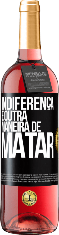 29,95 € Envio grátis | Vinho rosé Edição ROSÉ Indiferença é outra maneira de matar Etiqueta Preta. Etiqueta personalizável Vinho jovem Colheita 2024 Tempranillo