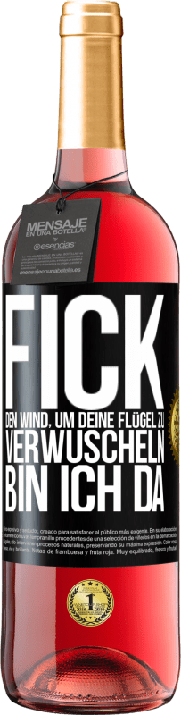 29,95 € Kostenloser Versand | Roséwein ROSÉ Ausgabe Fick den Wind, um deine Flügel zu verwuscheln, bin ich da Schwarzes Etikett. Anpassbares Etikett Junger Wein Ernte 2024 Tempranillo