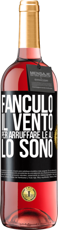 29,95 € Spedizione Gratuita | Vino rosato Edizione ROSÉ Fanculo il vento, per arruffare le ali, lo sono Etichetta Nera. Etichetta personalizzabile Vino giovane Raccogliere 2024 Tempranillo