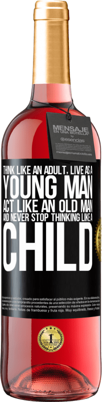 29,95 € Free Shipping | Rosé Wine ROSÉ Edition Think like an adult, live as a young man, act like an old man and never stop thinking like a child Black Label. Customizable label Young wine Harvest 2024 Tempranillo