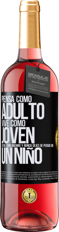 29,95 € Envío gratis | Vino Rosado Edición ROSÉ Piensa como adulto, vive como joven, actúa como anciano y nunca dejes de pensar como un niño Etiqueta Negra. Etiqueta personalizable Vino joven Cosecha 2024 Tempranillo