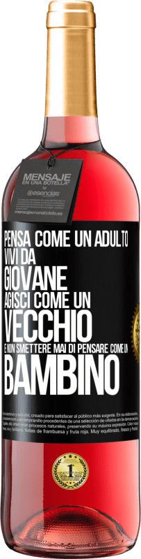 29,95 € Spedizione Gratuita | Vino rosato Edizione ROSÉ Pensa come un adulto, vivi da giovane, agisci come un vecchio e non smettere mai di pensare come un bambino Etichetta Nera. Etichetta personalizzabile Vino giovane Raccogliere 2024 Tempranillo