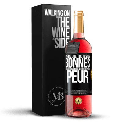 «Parce que toutes les bonnes choses commencent par un peu de peur» Édition ROSÉ