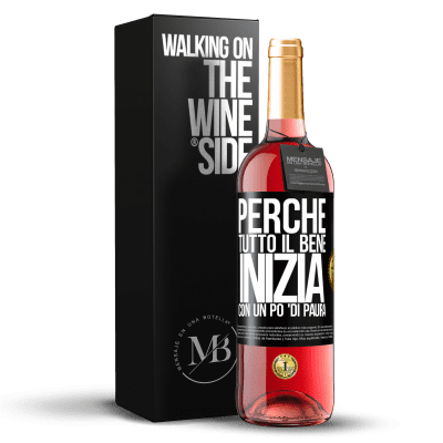 «Perché tutto il bene inizia con un po 'di paura» Edizione ROSÉ