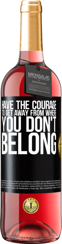 29,95 € Free Shipping | Rosé Wine ROSÉ Edition Have the courage to get away from where you don't belong Black Label. Customizable label Young wine Harvest 2023 Tempranillo