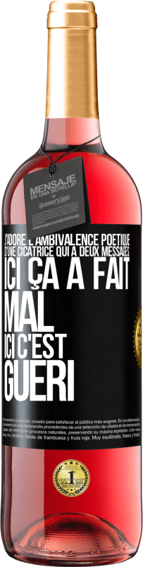 29,95 € Envoi gratuit | Vin rosé Édition ROSÉ J'adore l'ambivalence poétique d'une cicatrice qui a deux messages: ici ça a fait mal, ici c'est guéri Étiquette Noire. Étiquette personnalisable Vin jeune Récolte 2024 Tempranillo