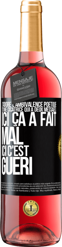 29,95 € Envoi gratuit | Vin rosé Édition ROSÉ J'adore l'ambivalence poétique d'une cicatrice qui a deux messages: ici ça a fait mal, ici c'est guéri Étiquette Noire. Étiquette personnalisable Vin jeune Récolte 2025 Tempranillo