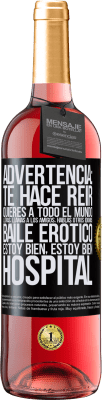 29,95 € Envío gratis | Vino Rosado Edición ROSÉ Advertencia: te hace reir, quieres a todo el mundo, lloras, llamas a los amigos, hablas otros idiomas, baile erótico, estoy Etiqueta Negra. Etiqueta personalizable Vino joven Cosecha 2024 Tempranillo