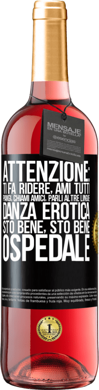 29,95 € Spedizione Gratuita | Vino rosato Edizione ROSÉ Attenzione: ti fa ridere, ami tutti, piangi, chiami amici, parli altre lingue, danza erotica, sto bene sto bene, ospedale Etichetta Nera. Etichetta personalizzabile Vino giovane Raccogliere 2024 Tempranillo