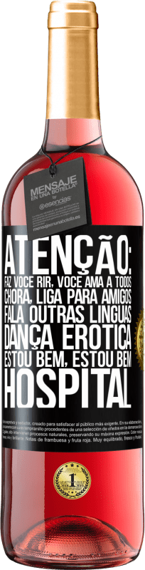 29,95 € Envio grátis | Vinho rosé Edição ROSÉ Atenção: faz você rir, você ama a todos, chora, liga para amigos, fala outras línguas, dança erótica, estou bem, estou bem, Etiqueta Preta. Etiqueta personalizável Vinho jovem Colheita 2024 Tempranillo