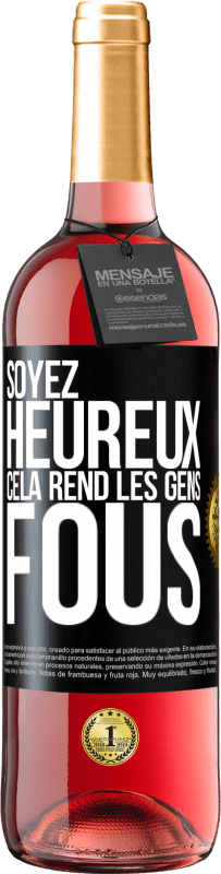 29,95 € Envoi gratuit | Vin rosé Édition ROSÉ Soyez heureux. Cela rend les gens fous Étiquette Noire. Étiquette personnalisable Vin jeune Récolte 2024 Tempranillo