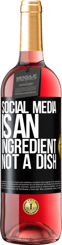 29,95 € Free Shipping | Rosé Wine ROSÉ Edition Social media is an ingredient, not a dish Black Label. Customizable label Young wine Harvest 2024 Tempranillo