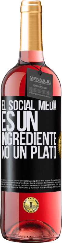 29,95 € Envío gratis | Vino Rosado Edición ROSÉ El social media es un ingrediente, no un plato Etiqueta Negra. Etiqueta personalizable Vino joven Cosecha 2023 Tempranillo
