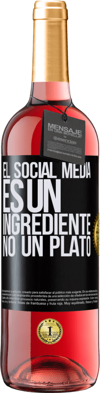 29,95 € Envío gratis | Vino Rosado Edición ROSÉ El social media es un ingrediente, no un plato Etiqueta Negra. Etiqueta personalizable Vino joven Cosecha 2024 Tempranillo