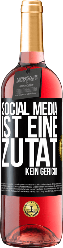 29,95 € Kostenloser Versand | Roséwein ROSÉ Ausgabe Social Media ist eine Zutat, kein Gericht Schwarzes Etikett. Anpassbares Etikett Junger Wein Ernte 2024 Tempranillo