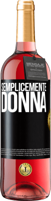 29,95 € Spedizione Gratuita | Vino rosato Edizione ROSÉ Semplicemente donna Etichetta Nera. Etichetta personalizzabile Vino giovane Raccogliere 2024 Tempranillo